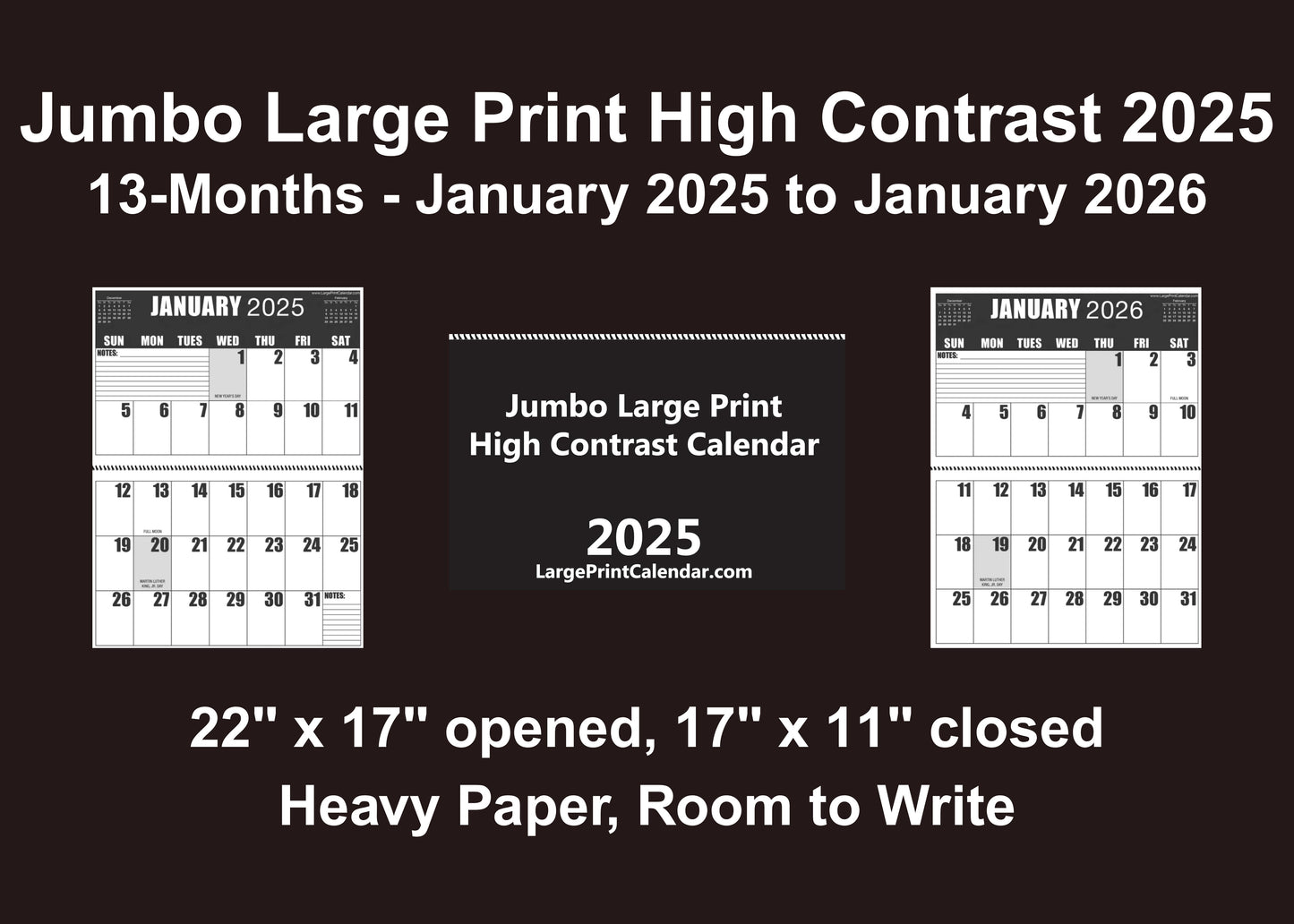 Jumbo Large Print 2025 High Contrast Wall Calendar | Heavy Paper | 13-Months, January 2025 to January 2026 | 17" wide X 22" in length when open.