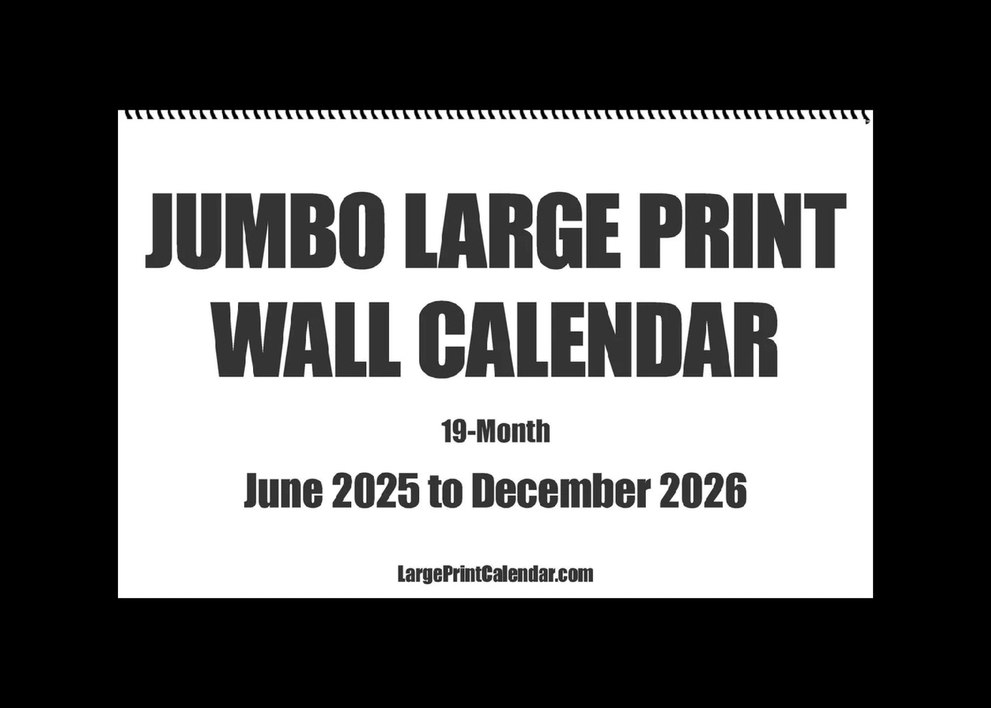 Jumbo Large Print 2025 Wall Calendar | Heavy Weight Paper | 17" x 22" open, or closed it is 17" x 11" | 19-months, June 2025 to December 2026