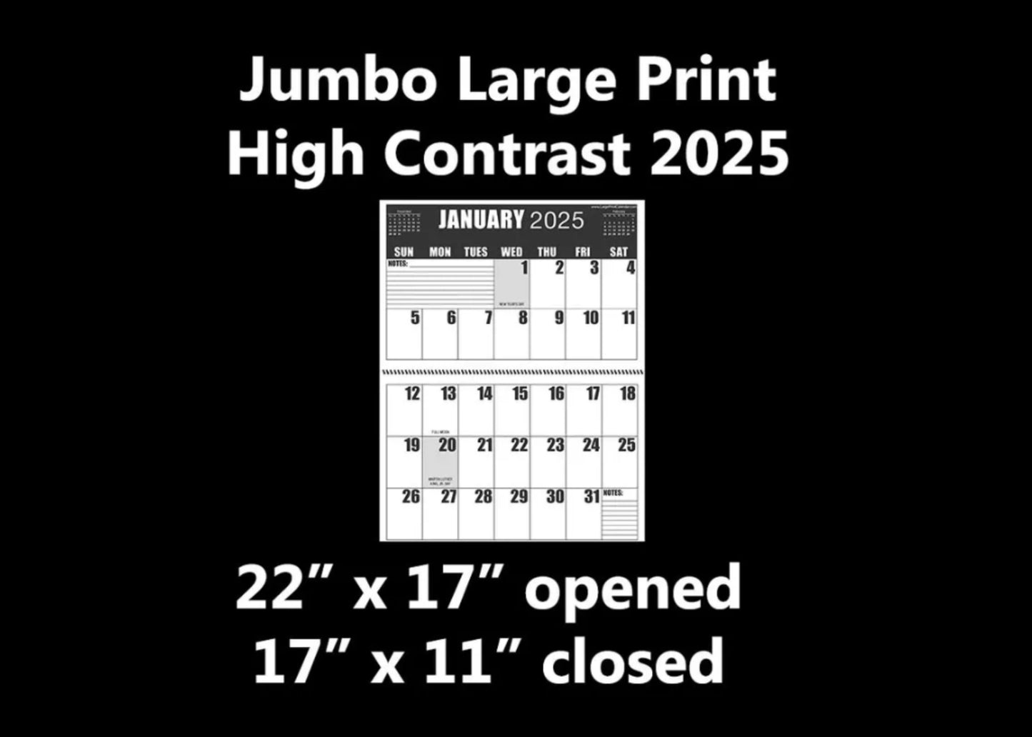 Jumbo Large Print 2025 High Contrast Wall Calendar | Heavy Paper | 13-Months, January 2025 to January 2026 | 17" wide X 22" in length when open.