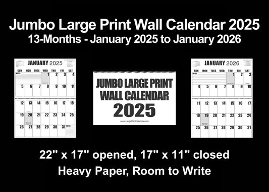 Jumbo Large Print 2025 Wall Calendar | Heavy Weight Paper | 17" x 22" open, or closed it is 17" x 11" | 13-months, January 2025 to January 2026