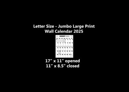Jumbo Large Print 2025 Wall Calendar | Heavy Weight Paper | 17" x 22" open, or closed it is 17" x 11" | 13-months, January 2025 to January 2026